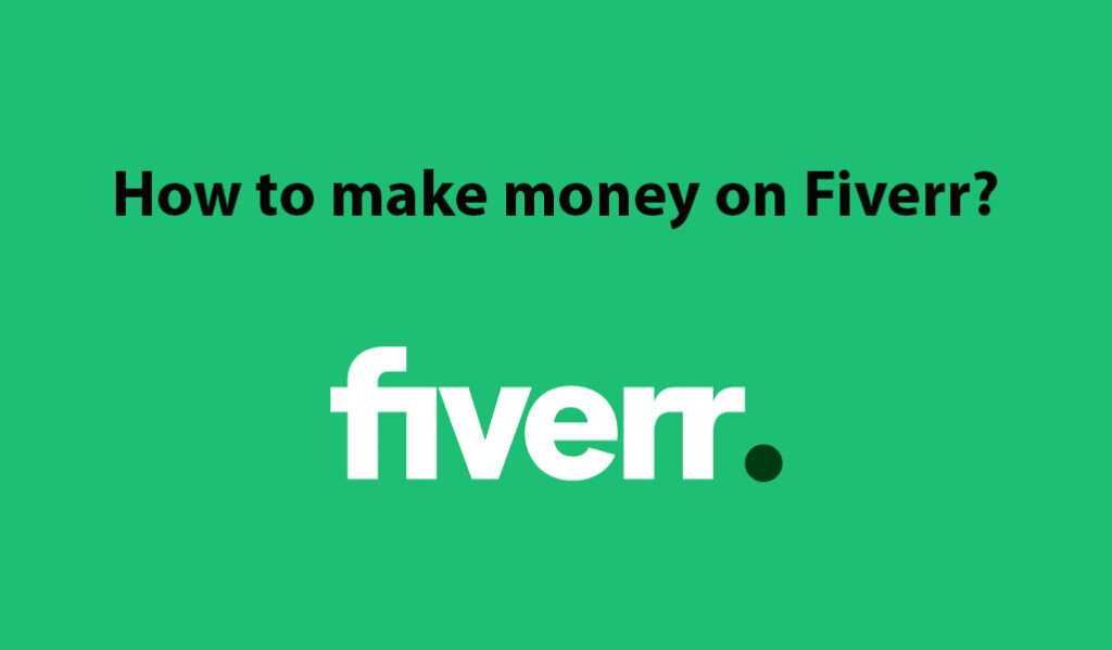 How to make money on Fiverr